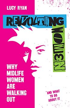 portada Revolting Women: Why Midlife Women are Walking Out, and What to do About it (en Inglés)