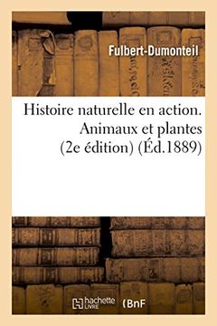 portada Histoire Naturelle En Action. Animaux Et Plantes. 2e Edition (Sciences) (French Edition)
