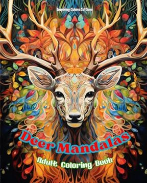 portada Deer Mandalas Adult Coloring Book Anti-Stress and Relaxing Mandalas to Promote Creativity: Mystical Deer Designs to Relieve Stress and Balance the Min (en Inglés)