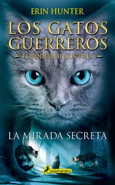 portada La mirada secreta (Los Gatos Guerreros | El Poder de los Tres 1)