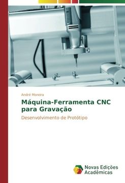 portada Máquina-Ferramenta CNC para Gravação: Desenvolvimento de Protótipo (Portuguese Edition)