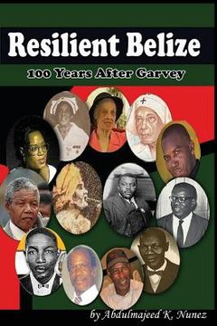 portada Resilient Belize: 100 Years After Garvey (in English)