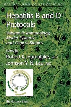 portada hepatitis b and d protocols: volume 2: immunology, model systems, and clinical studies (in English)