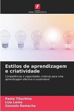 portada Estilos de Aprendizagem e Criatividade: Competências e Capacidades Criativas Para uma Aprendizagem Efectiva e Sustentável (en Portugués)