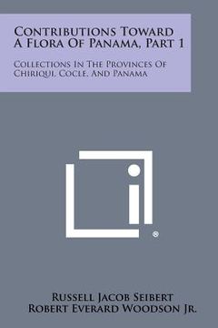 portada Contributions Toward a Flora of Panama, Part 1: Collections in the Provinces of Chiriqui, Cocle, and Panama