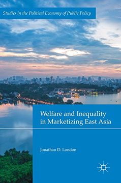portada Welfare and Inequality in Marketizing East Asia (Studies in the Political Economy of Public Policy) (en Inglés)