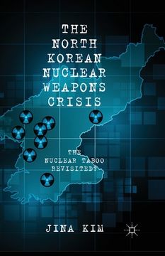 portada The North Korean Nuclear Weapons Crisis: The Nuclear Taboo Revisited? (in English)
