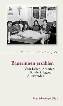 portada Bauerinnen Erzahlen: Vom Leben, Arbeiten, Kinderkriegen, Alterwerden (en Alemán)