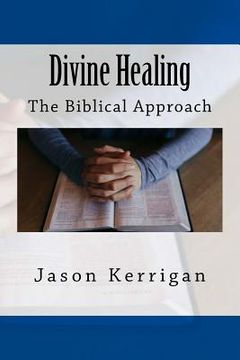 portada Divine Healing: The Biblical Approach (in English)