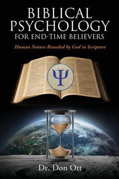 portada Biblical Psychology for End-Time Believers: Human Nature Revealed by God in Scripture (en Inglés)