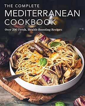 portada The Complete Mediterranean Cookbook: Over 200 Fresh, Health-Boosting Recipes (Complete Cookbook Collection) (en Inglés)