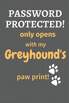 portada Password Protected! Only Opens With my Greyhound's paw Print! For Greyhound dog Fans 