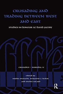 portada Crusading and Trading Between West and East: Studies in Honour of David Jacoby (Crusades - Subsidia) (in English)