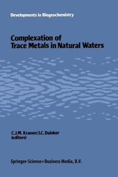 portada Complexation of Trace Metals in Natural Waters: Proceedings of the International Symposium, May 2-6 1983, Texel, the Netherlands (en Inglés)