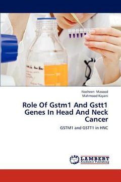 portada role of gstm1 and gstt1 genes in head and neck cancer