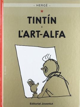 Tintin i l'art Alfa (LES AVENTURES DE TINTIN CATALA) (en Catalán)