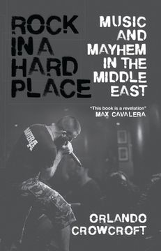 portada Rock in a Hard Place: Music and Mayhem in the Middle East (en Inglés)