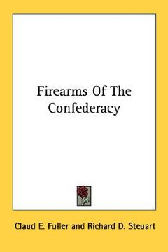 portada firearms of the confederacy (en Inglés)