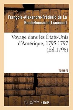 portada Voyage Dans les États-Unis D'amérique, 1795-1797. Tome 8 (Histoire) 
