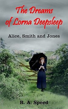 portada the dreams of lorna deepsleep: alice, smith and jones (en Inglés)