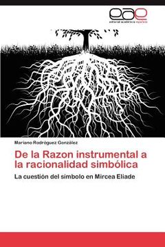 portada de la razon instrumental a la racionalidad simb lica (en Inglés)