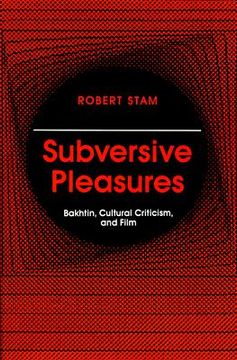 portada subversive pleasures: bakhtin, cultural criticism, and film (en Inglés)