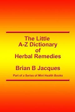 portada The Little A-Z Dictionary of Herbal Remedies (en Inglés)