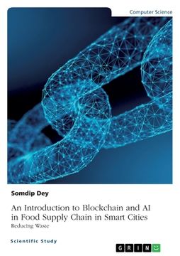 portada An Introduction to Blockchain and AI in Food Supply Chain in Smart Cities. Reducing Waste (en Inglés)