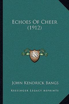 portada echoes of cheer (1912) (en Inglés)