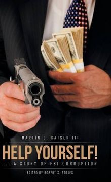 portada Help Yourself!: A Story of FBI Corruption