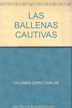 portada Las Ballenas Cautivas (in Spanish)