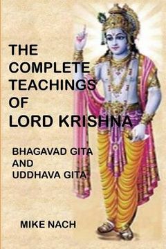portada The Complete Teachings of Lord Krishna: Bhagavad Gita and Uddhava Gita (en Inglés)