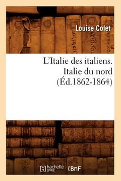 portada L'Italie Des Italiens. Italie Du Nord (Éd.1862-1864) (in French)