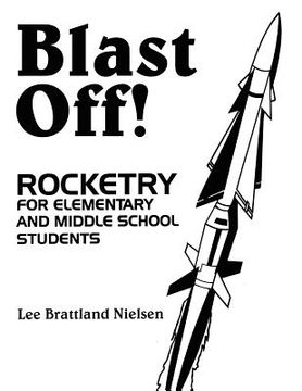 portada blast off!: rocketry for elementary and middle school students
