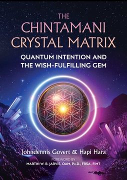 portada The Chintamani Crystal Matrix: Quantum Intention and the Wish-Fulfilling gem (in English)