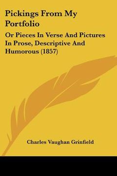 portada pickings from my portfolio: or pieces in verse and pictures in prose, descriptive and humorous (1857) (en Inglés)