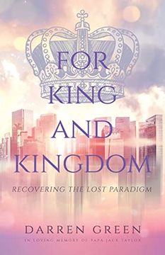 portada For King and Kingdom: Recovering the Lost Paradigm (en Inglés)