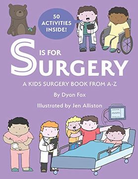 portada S is for Surgery: A Kids Surgery Book From a - z (en Inglés)