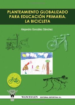 portada Planteamiento globalizado educ primaria bicicleta (in Spanish)
