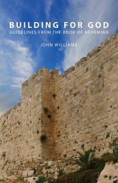 portada Building for God: Guidelines from the Book of Nehemiah (en Inglés)