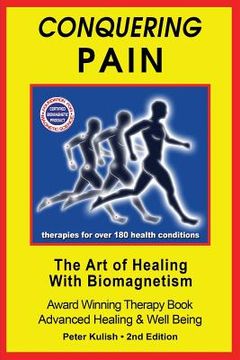 portada Conquering Pain: The art of Healing With Biomagnetism (en Inglés)