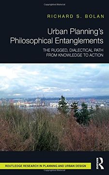 portada Urban Planning's Philosophical Entanglements: The Rugged, Dialectical Path from Knowledge to Action (en Inglés)