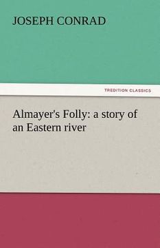 portada almayer's folly: a story of an eastern river (en Inglés)