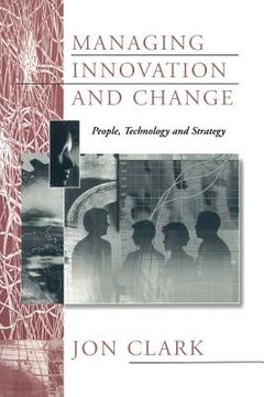 portada managing innovation and change: people, technology and strategy (en Inglés)