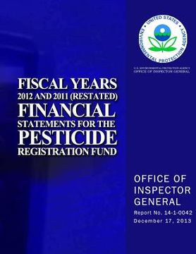 portada Fiscal Years 2012 and 2011 (Restated) Financial Statements for the Pesticide Registration Fund (en Inglés)