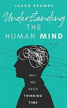 portada Understanding the Human Mind: Why we Need Thinking Time (en Inglés)