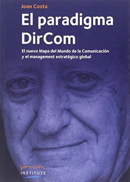 portada El Paradigma Dircom: El Nuevo Mapa del Mundo de la Comunicación y el Management Estratégico Global (in Spanish)