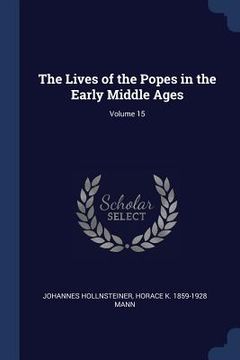 portada The Lives of the Popes in the Early Middle Ages; Volume 15