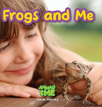portada Frogs and Me: Animals and Me