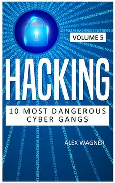 portada Hacking: 10 Most Dangerous Cyber Gangs (en Inglés)